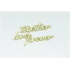 SnipArt - Laser cut - "together love forever" 2 inscription