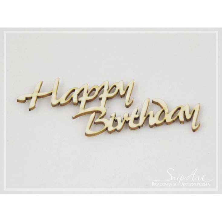 Inscription Happy birthday - laser cut decor - light chipboard - SnipArt